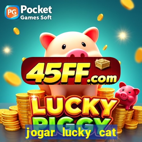 jogar lucky cat modo demo